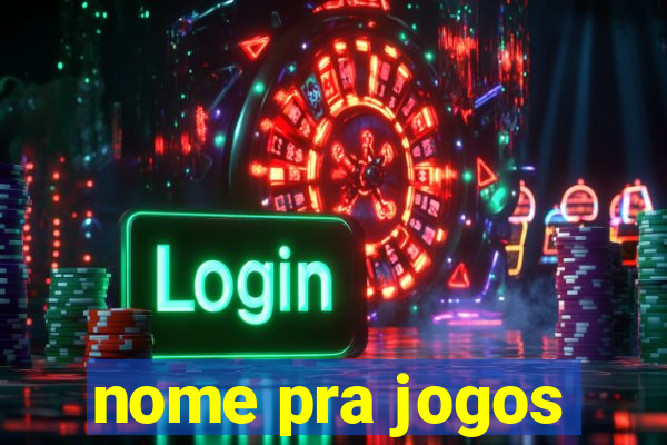 nome pra jogos